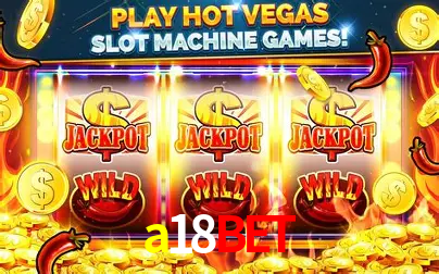 Descubra o Mundo do Cassino Online com a18bet